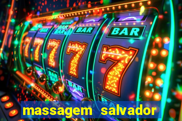 massagem salvador de bahia